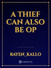 A Thief Can Also Be Op First Novel
