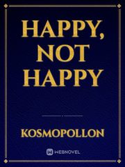 Happy, not Happy Happy Novel
