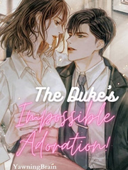 The Duke’s Impossible Adoration Perfect Novel