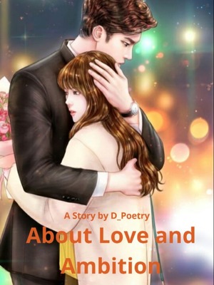 About Love and Ambition Chapter 22 - Finally Married