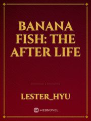 Banana Fish: The After Life Banana Fish Novel
