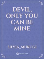 Devil, only you can be mine Book