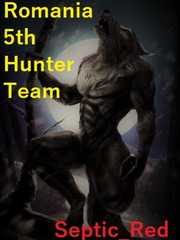 Romania 5th Hunter Team Serial Novel