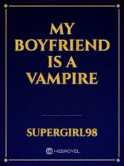MY BOYFRIEND IS A VAMPIRE Book