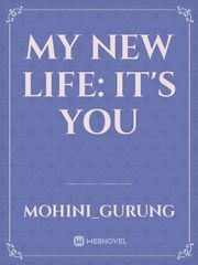 My new life: It's you Book