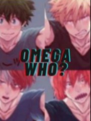 Omega Who? My Hero Academia, KiriBaku and TodoDeku Omega Novel