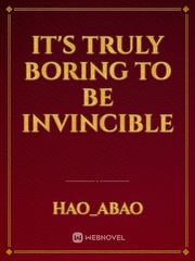 It's Truly Boring to be Invincible Invincible Novel