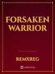 Forsaken Warrior Regret Novel