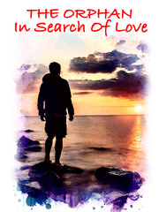 The Orphan - In Search of Love Orphan Novel