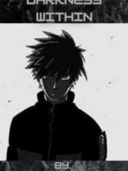 Darkness Within|Naruto FanFic Satsuriku No Tenshi Novel