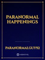 Paranormal Happenings