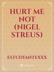 Hurt Me Not (Nigel Streus) Filipino Novel