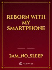 Reborn with my smartphone Fgo Novel