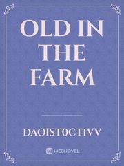 Old In The Farm Interesting Novel