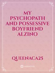 My Psychopath and Possessive Boyfriend Alzino Book