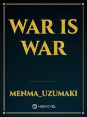 War Is War War Novel