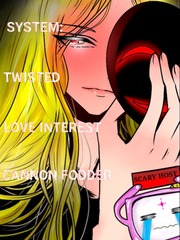 SYSTEM:TWISTED LOVE INTEREST CANNON FODDER Book