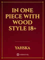 In One Piece with Wood Style 18+ Erotic Spanking Stories Novel