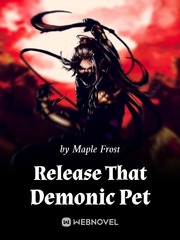 Release That Demonic Pet Secret Novel