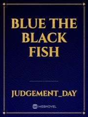 Blue the Black Fish Wells Novel