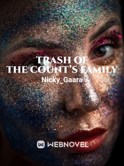 Trash of the Count’s Family Trash Of The Count's Family Novel