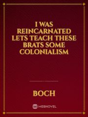i was reincarnated lets teach these brats some colonialism Book