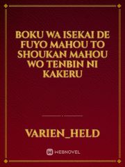 Boku wa Isekai de Fuyo Mahou to Shoukan Mahou wo Tenbin ni Kakeru Ff13 Novel
