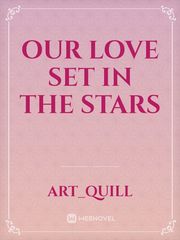 Our Love Set In The Stars Omega Novel