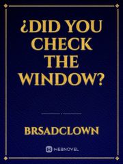 ¿Did You Check The Window? Scary Novel