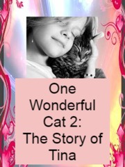 One Wonderful Cat 2: The Story of Tina Save The Cat Novel