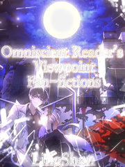 Omniscient Reader’s Viewpoint Fan-fictions Omniscient Readers Viewpoint Novel