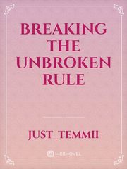 Breaking The Unbroken Rule Book