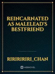 Reincarnated as Malelead's Bestfriend Book