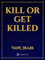 KILL OR GET KILLED Breath Mints And Battle Scars Novel