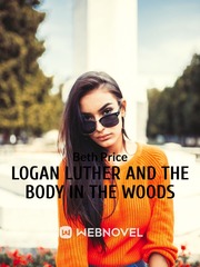 Logan Luther And The Body In The Woods Sadie Novel