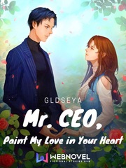 Mr. CEO, Paint My Love in Your Heart Penthouse Novel