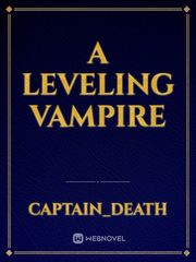 A Leveling Vampire Vampire System Novel