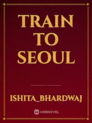 Train To Seoul Book