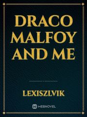 Draco Malfoy and Me James Potter Novel