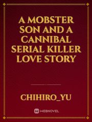 a mobster son and a cannibal serial killer love story Book
