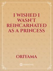 I wished I wasn't Reincarnated as a Princess More Than Friends Novel