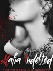 Mafia Indebted Mafia Romance Novel
