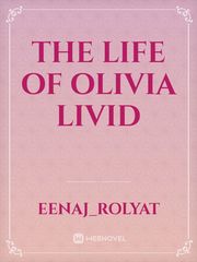 The Life of Olivia Livid Olivia Novel