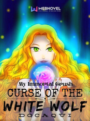 My Immortal Crush: Curse of the White Wolf Book