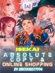 Isekai Absolute Copy and Online Shopping Seductive Novel