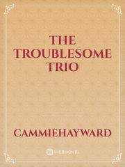 The Troublesome Trio Book
