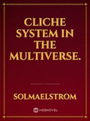 Cliche System In the Multiverse. Inheritance Cycle Novel