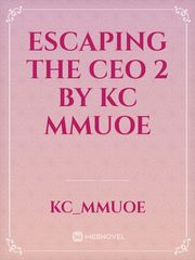 Escaping The CEO 2
by
KC Mmuoe Book