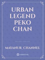 Urban legend peko chan Urban Novel