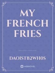 My FRENCH Fries French Novel